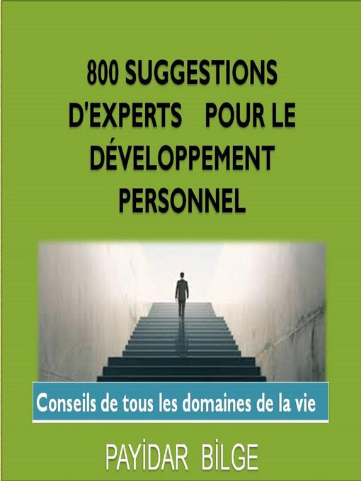 Title details for 800 Suggestions D'Experts pour le Développement Personnel by PAYİDAR BİLGE - Available